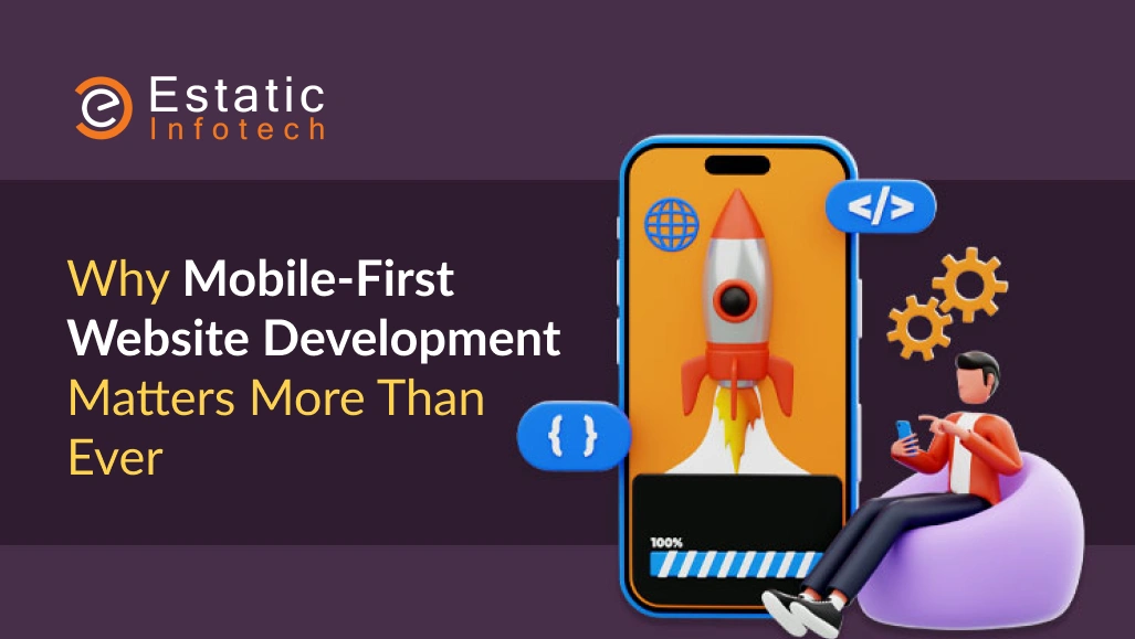 Why Mobile-First Website Development Matters More Than Ever