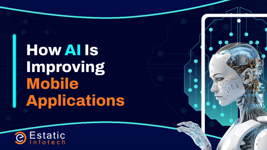 how-ai-is-improving-mobile-applications